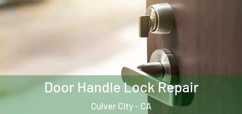  Door Handle Lock Repair Culver City - CA